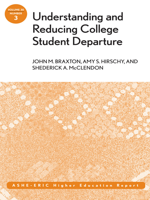 Title details for Understanding and Reducing College Student Departure by John M. Braxton - Available